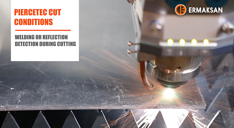 PierceTec Cut Conditions: Welding or reflection detection during cutting
